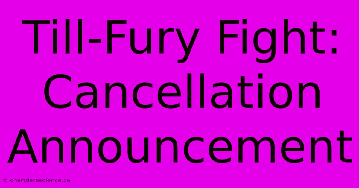 Till-Fury Fight: Cancellation Announcement