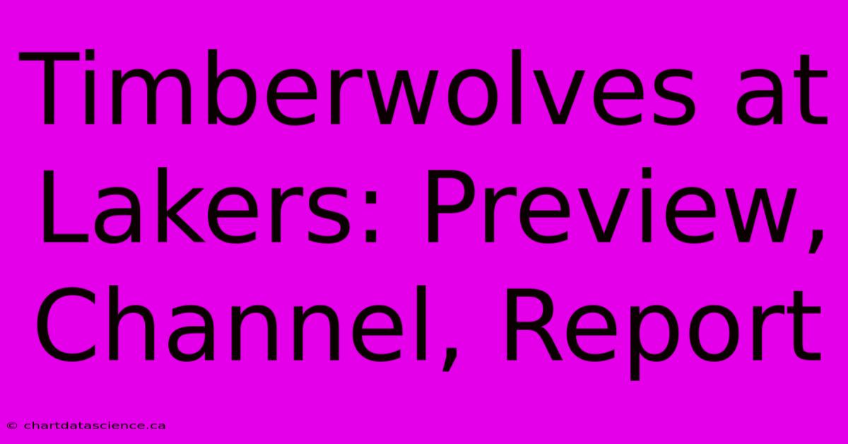 Timberwolves At Lakers: Preview, Channel, Report 