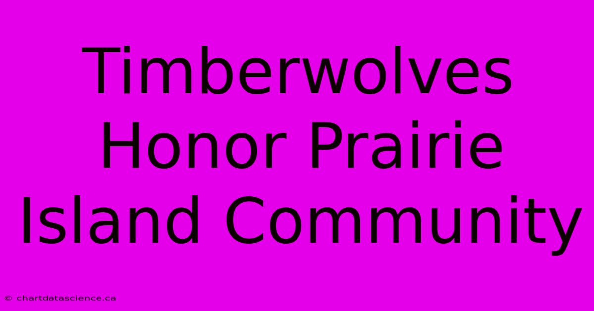 Timberwolves Honor Prairie Island Community