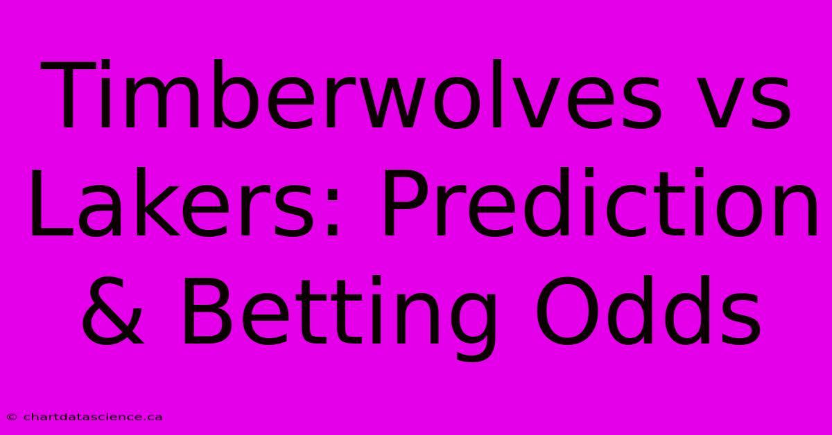 Timberwolves Vs Lakers: Prediction & Betting Odds