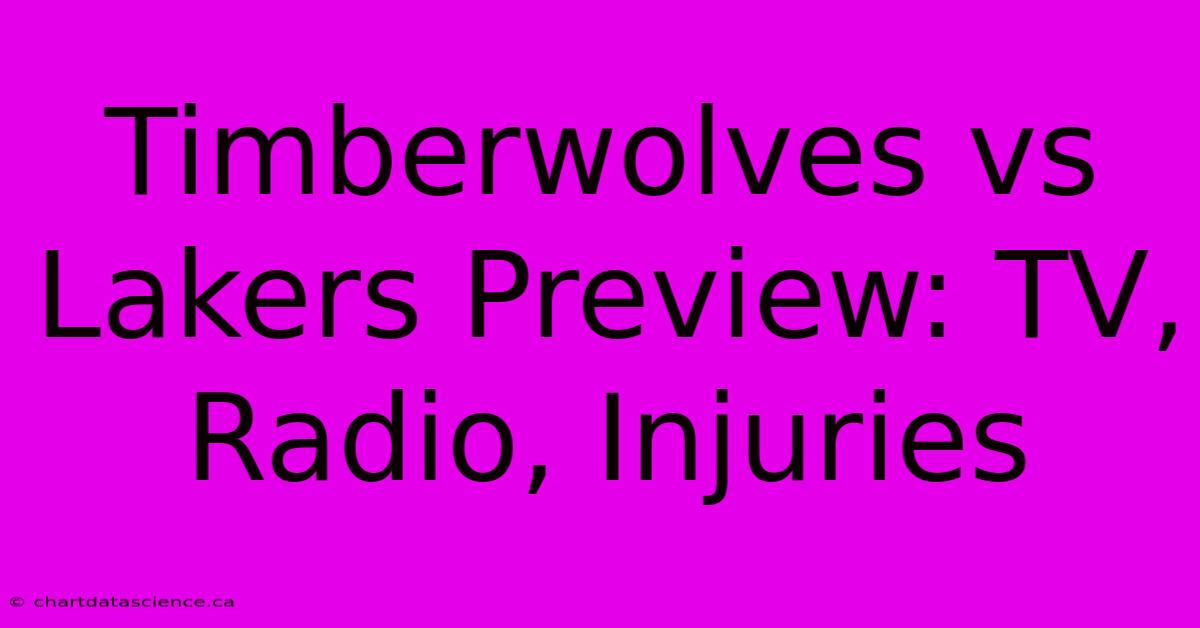 Timberwolves Vs Lakers Preview: TV, Radio, Injuries