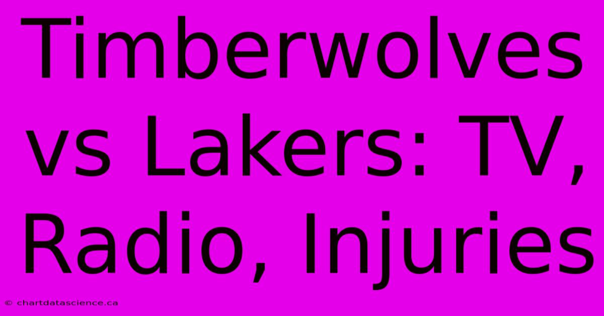 Timberwolves Vs Lakers: TV, Radio, Injuries