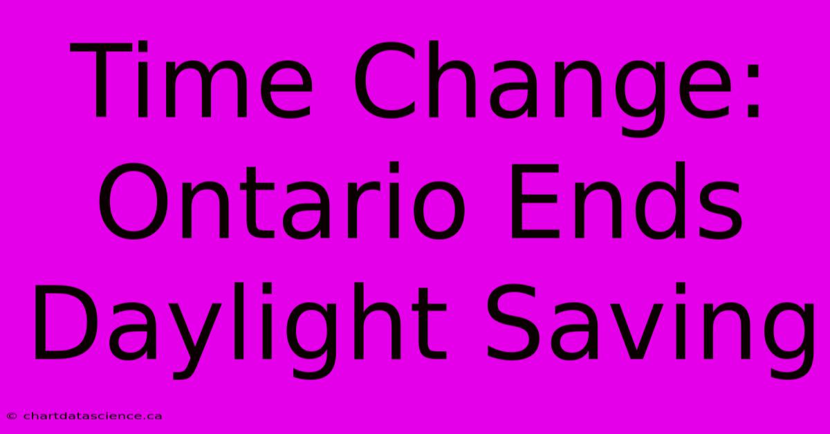 Time Change: Ontario Ends Daylight Saving