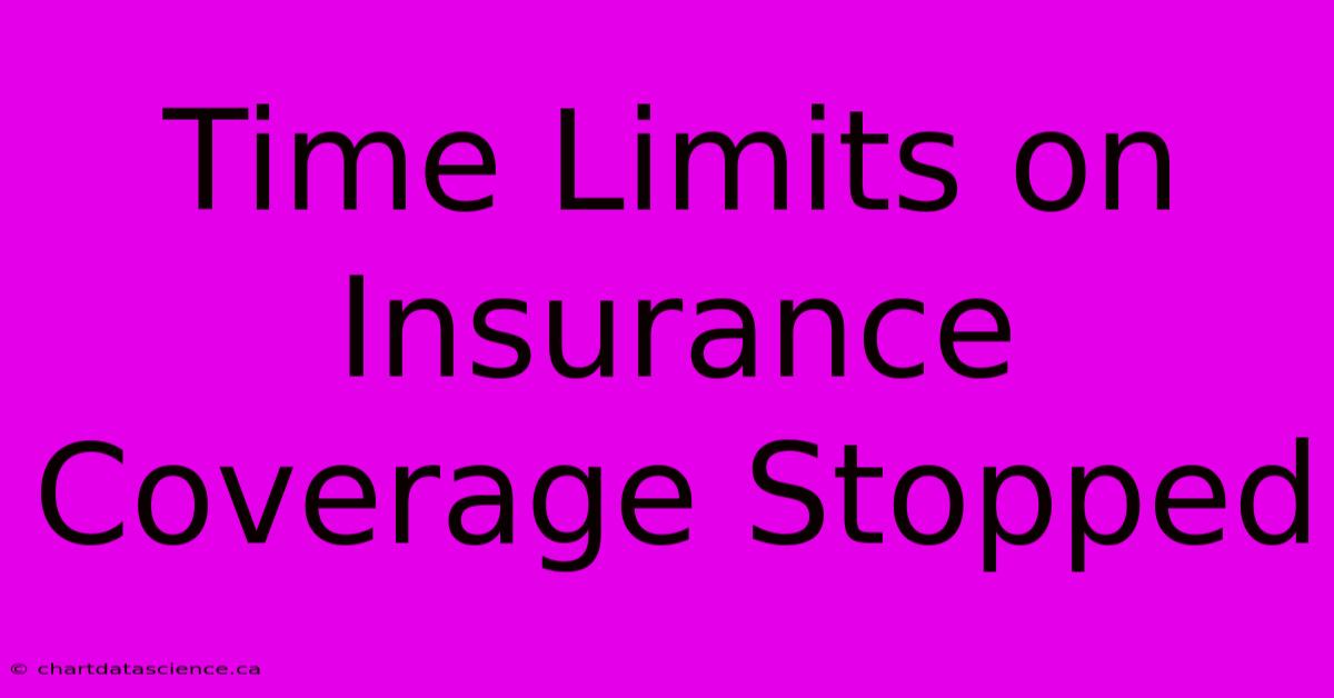 Time Limits On Insurance Coverage Stopped