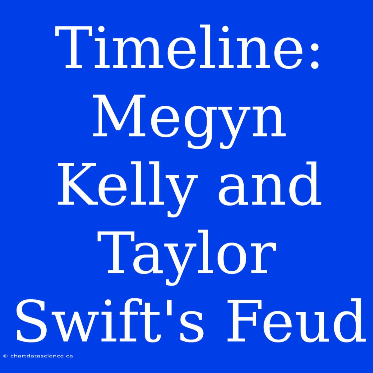 Timeline: Megyn Kelly And Taylor Swift's Feud