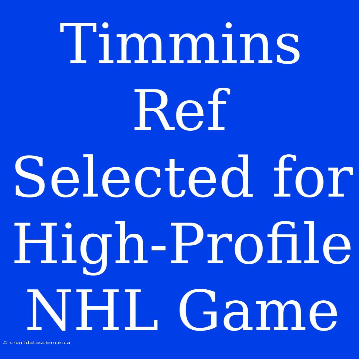 Timmins Ref Selected For High-Profile NHL Game