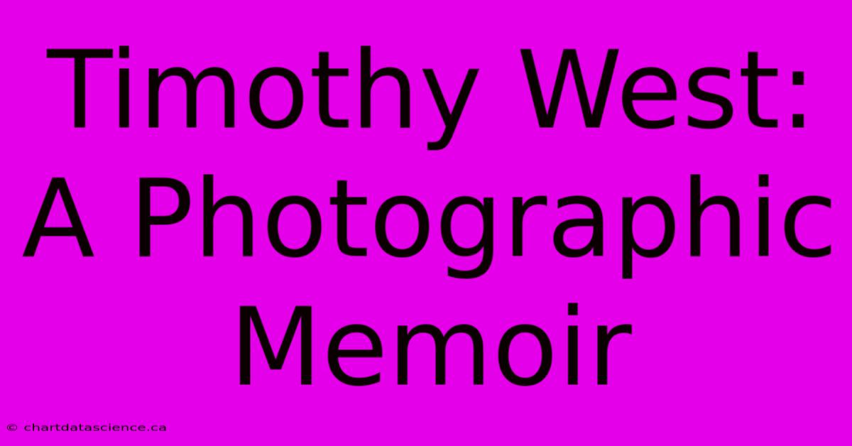 Timothy West: A Photographic Memoir