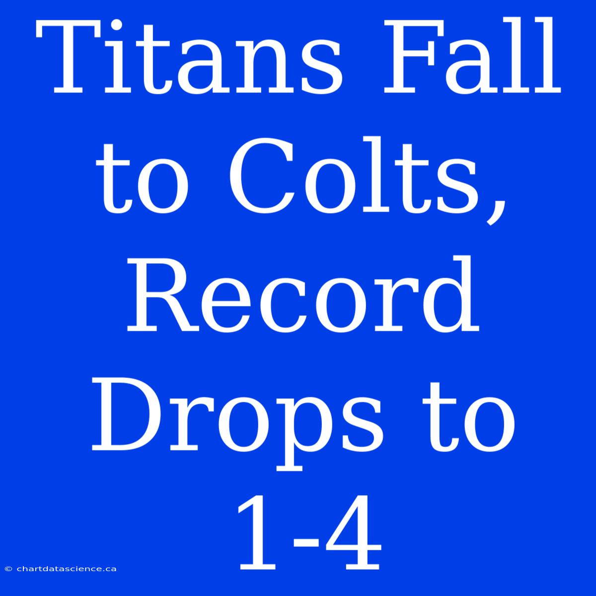 Titans Fall To Colts, Record Drops To 1-4