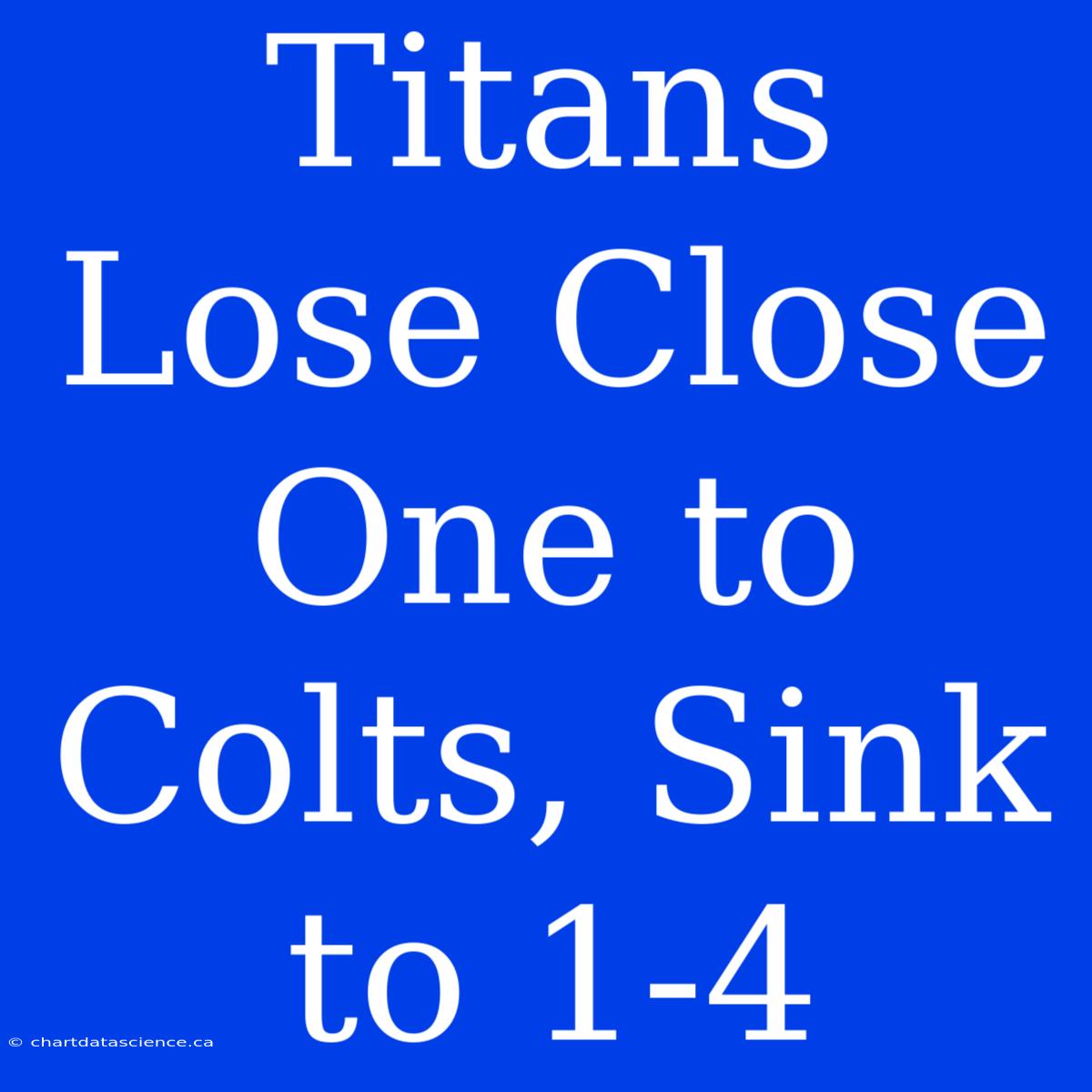 Titans Lose Close One To Colts, Sink To 1-4