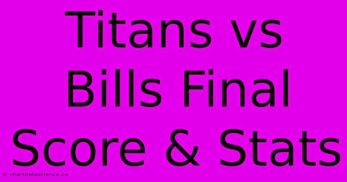 Titans Vs Bills Final Score & Stats