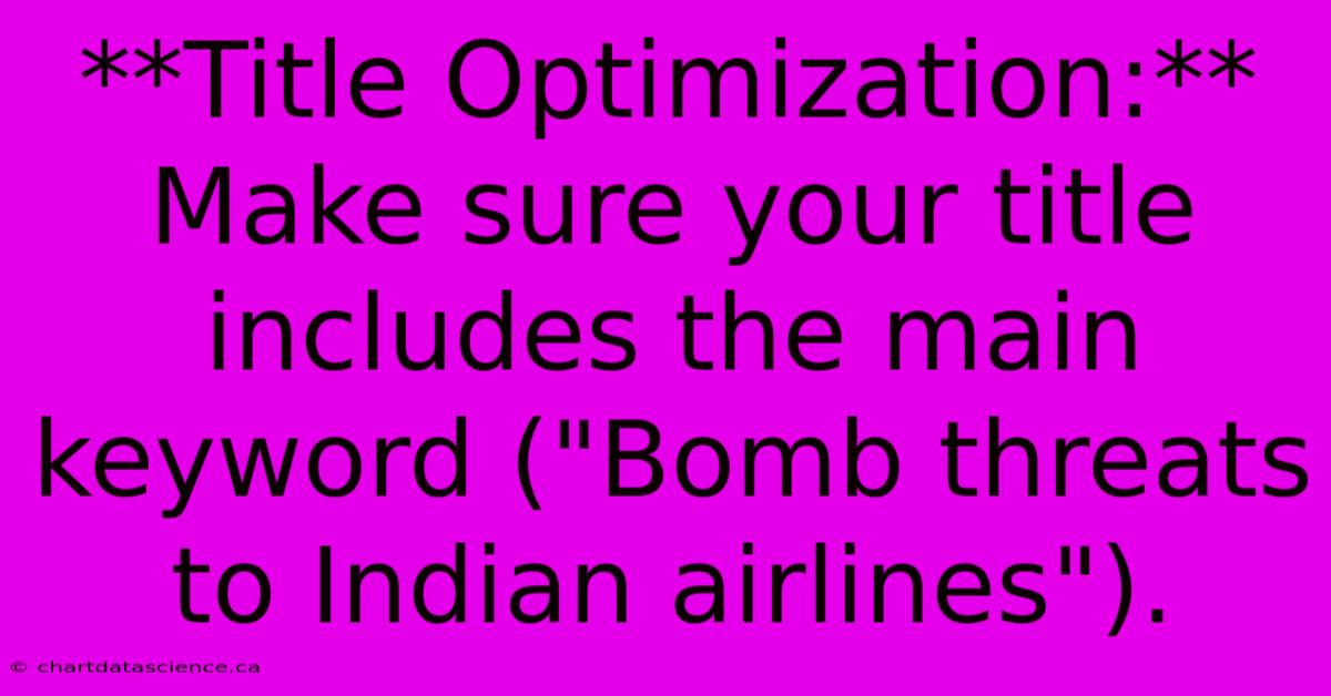 **Title Optimization:** Make Sure Your Title Includes The Main Keyword (