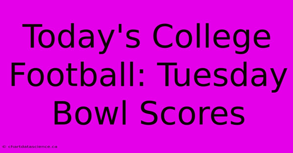 Today's College Football: Tuesday Bowl Scores