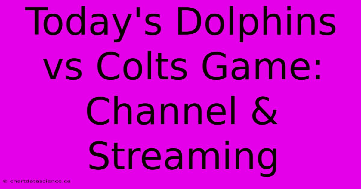 Today's Dolphins Vs Colts Game: Channel & Streaming