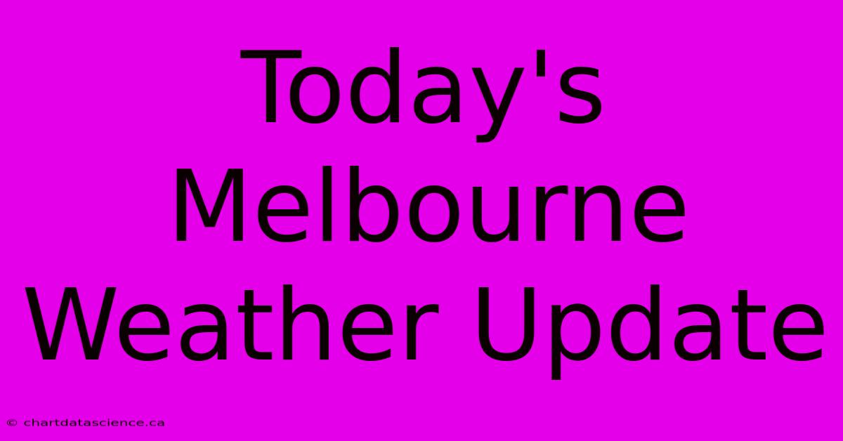 Today's Melbourne Weather Update