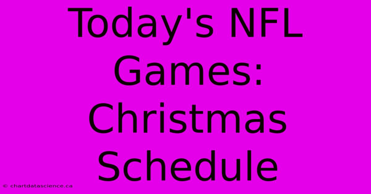 Today's NFL Games: Christmas Schedule