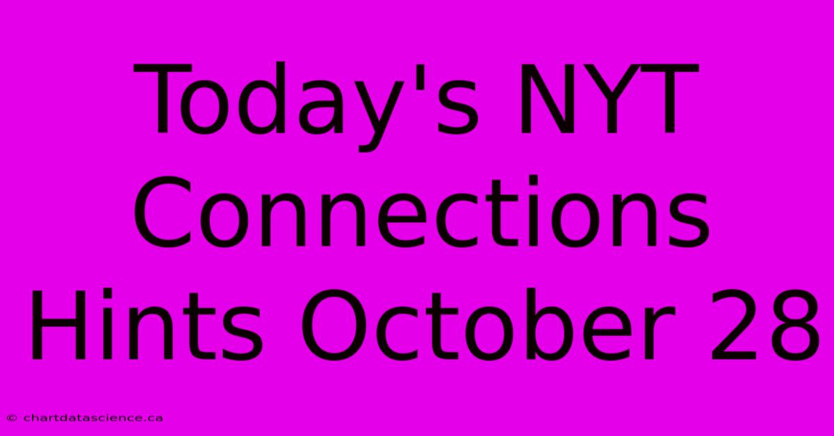 Today's NYT Connections Hints October 28