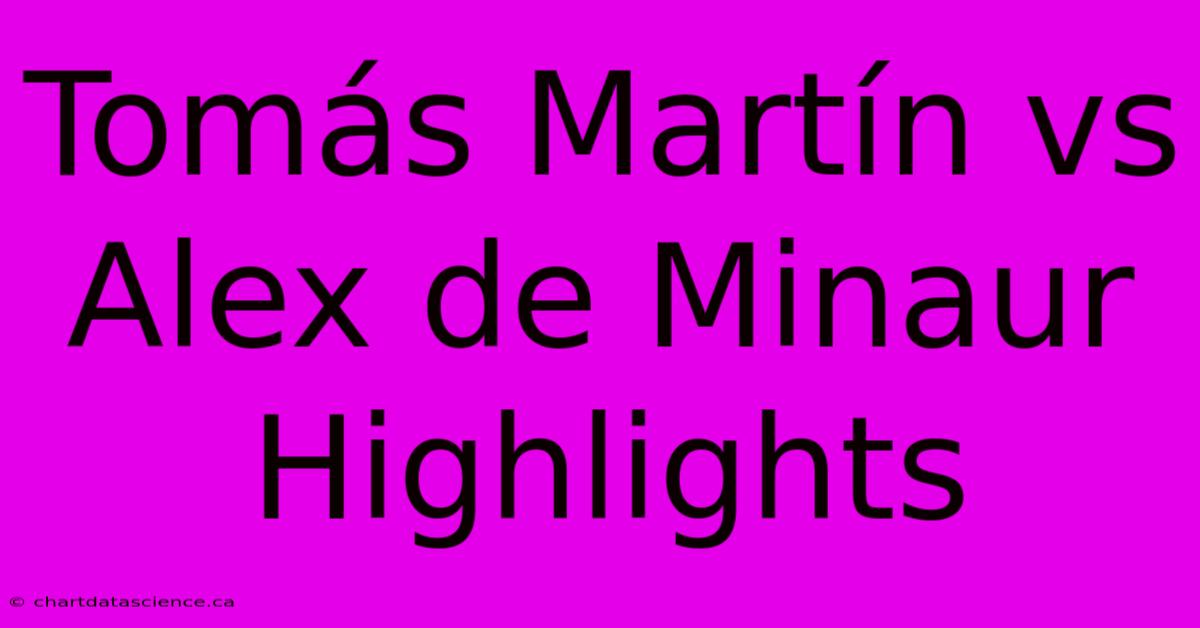 Tomás Martín Vs Alex De Minaur Highlights