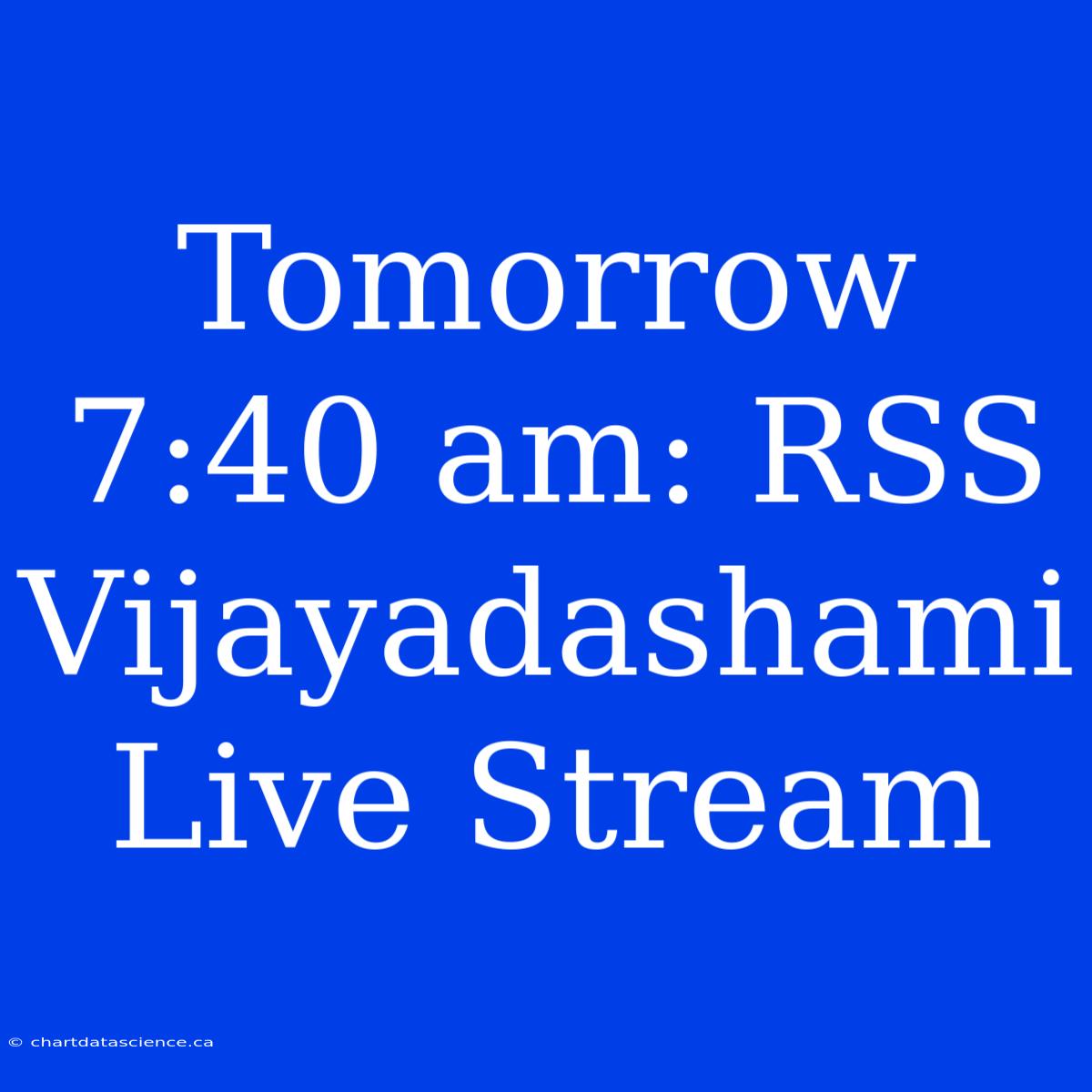 Tomorrow 7:40 Am: RSS Vijayadashami Live Stream