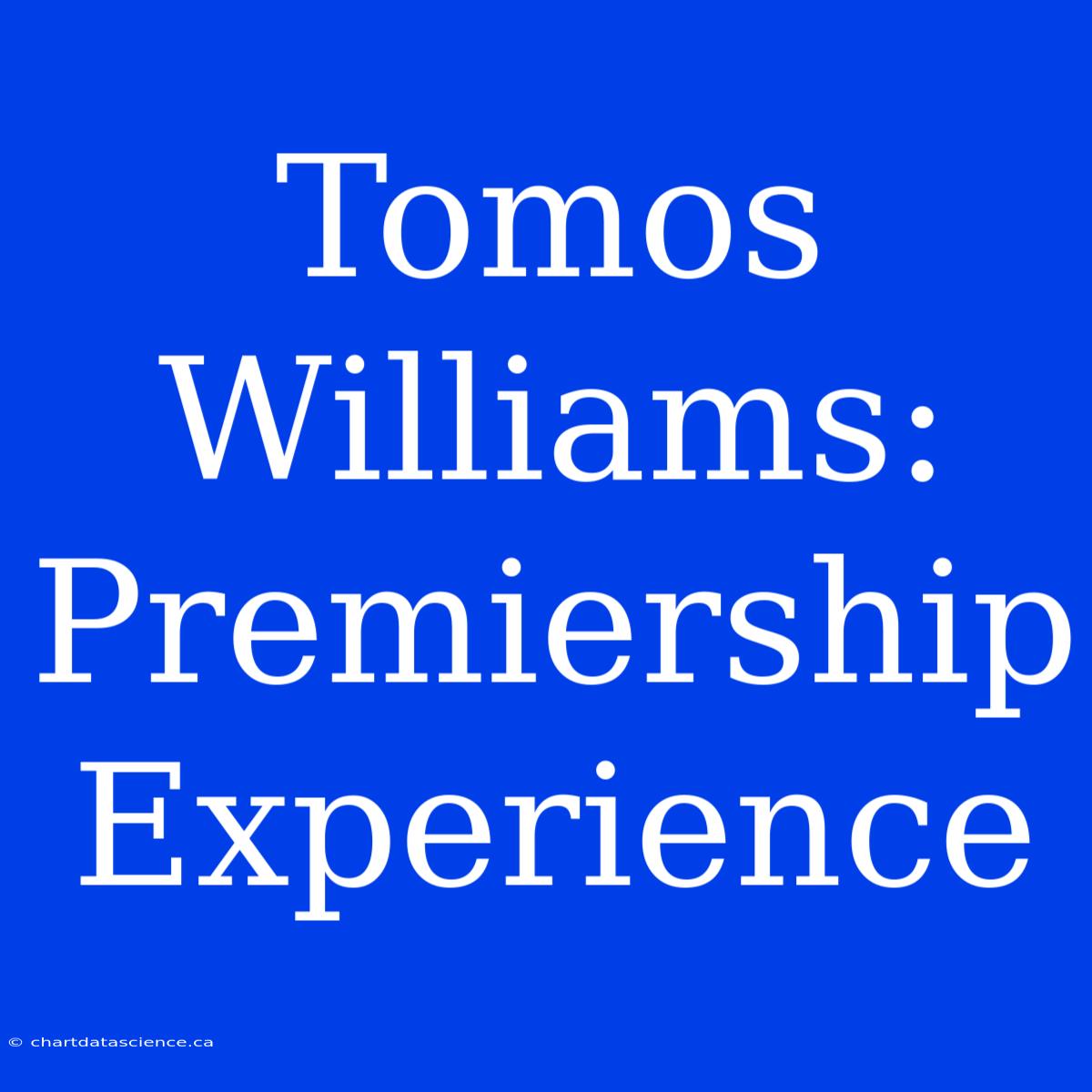 Tomos Williams: Premiership Experience