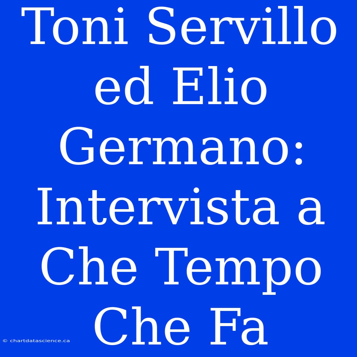 Toni Servillo Ed Elio Germano: Intervista A Che Tempo Che Fa