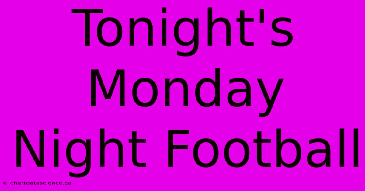 Tonight's Monday Night Football