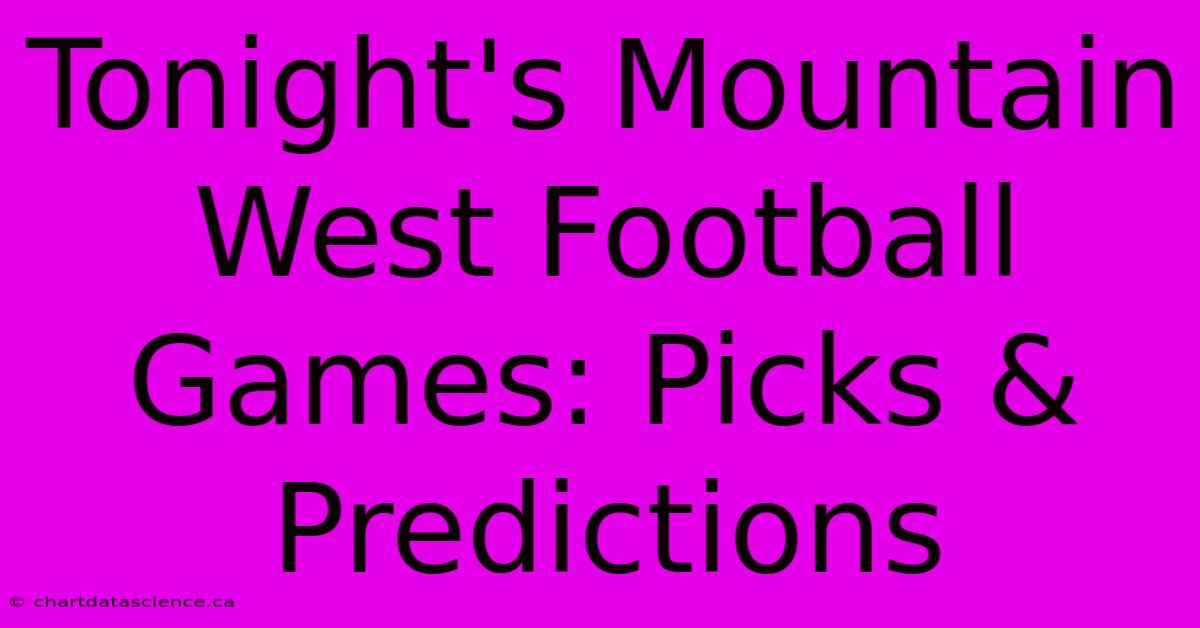 Tonight's Mountain West Football Games: Picks & Predictions