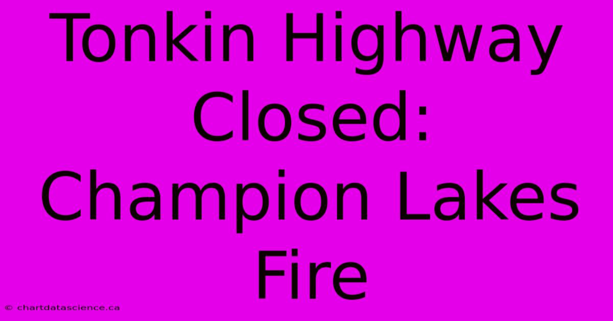 Tonkin Highway Closed: Champion Lakes Fire