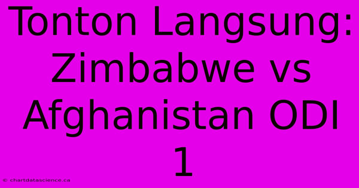 Tonton Langsung: Zimbabwe Vs Afghanistan ODI 1