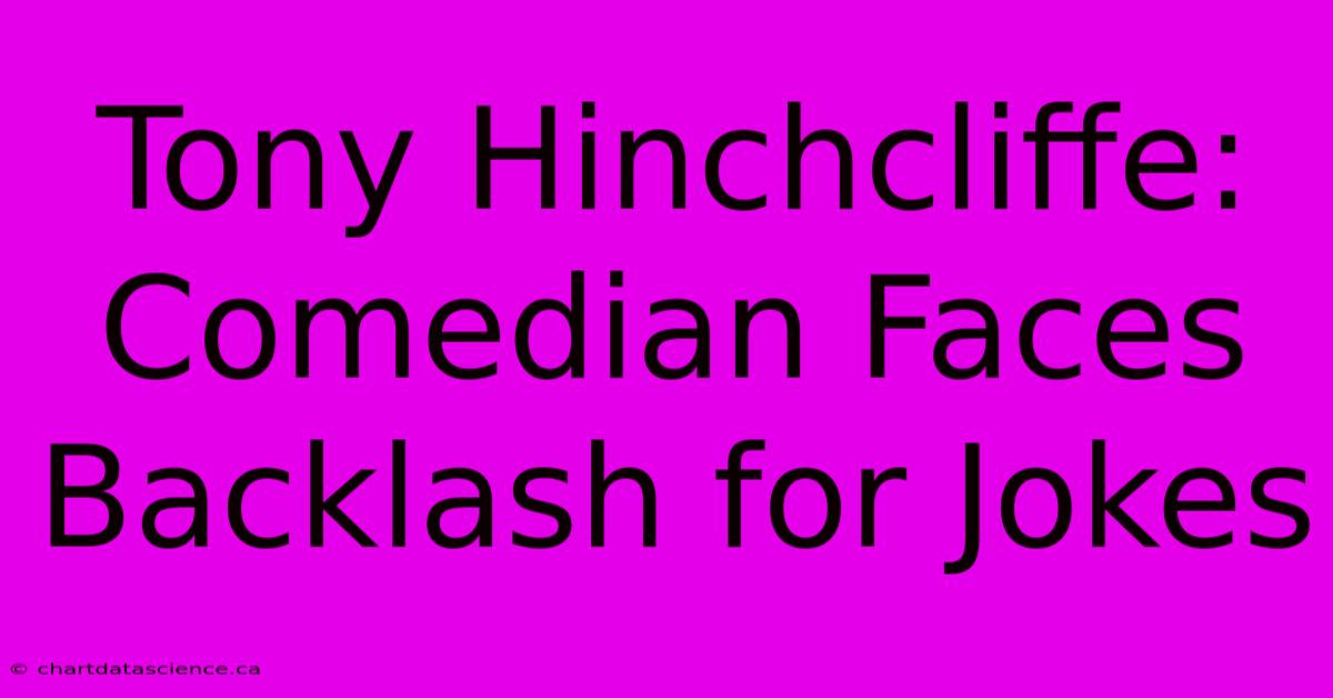 Tony Hinchcliffe: Comedian Faces Backlash For Jokes