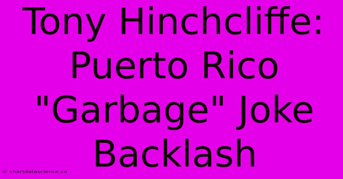 Tony Hinchcliffe: Puerto Rico 