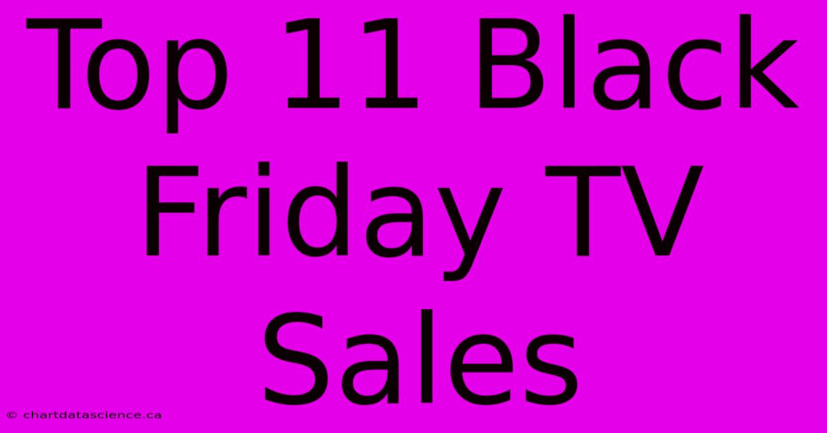 Top 11 Black Friday TV Sales