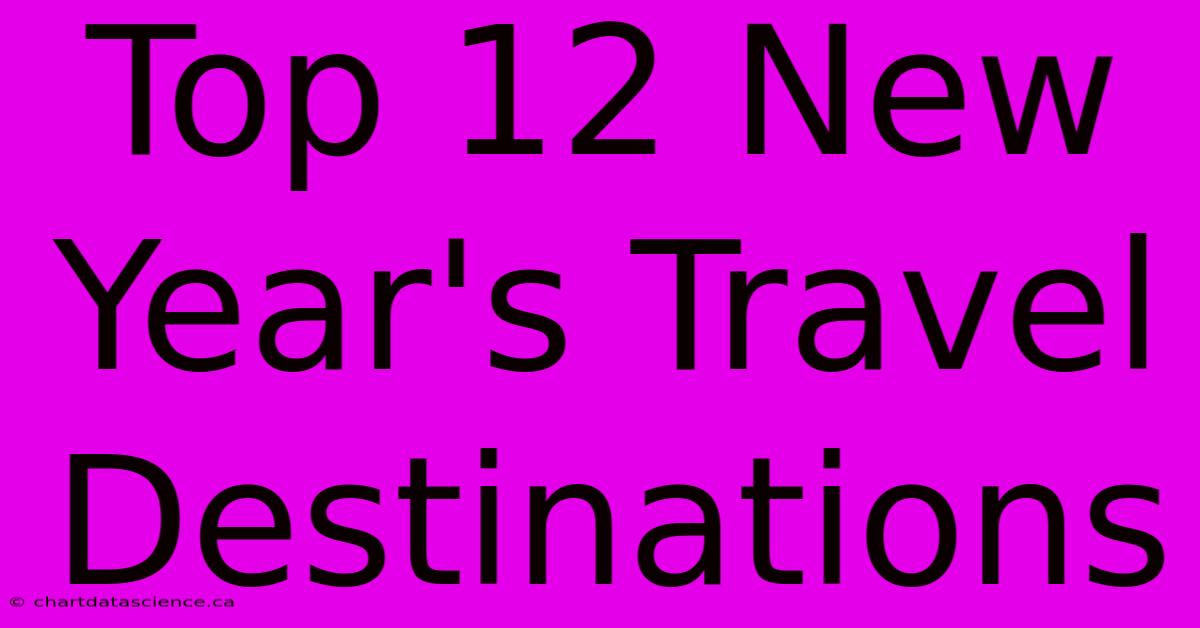 Top 12 New Year's Travel Destinations