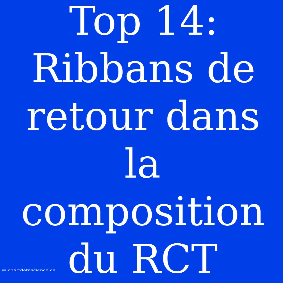 Top 14: Ribbans De Retour Dans La Composition Du RCT