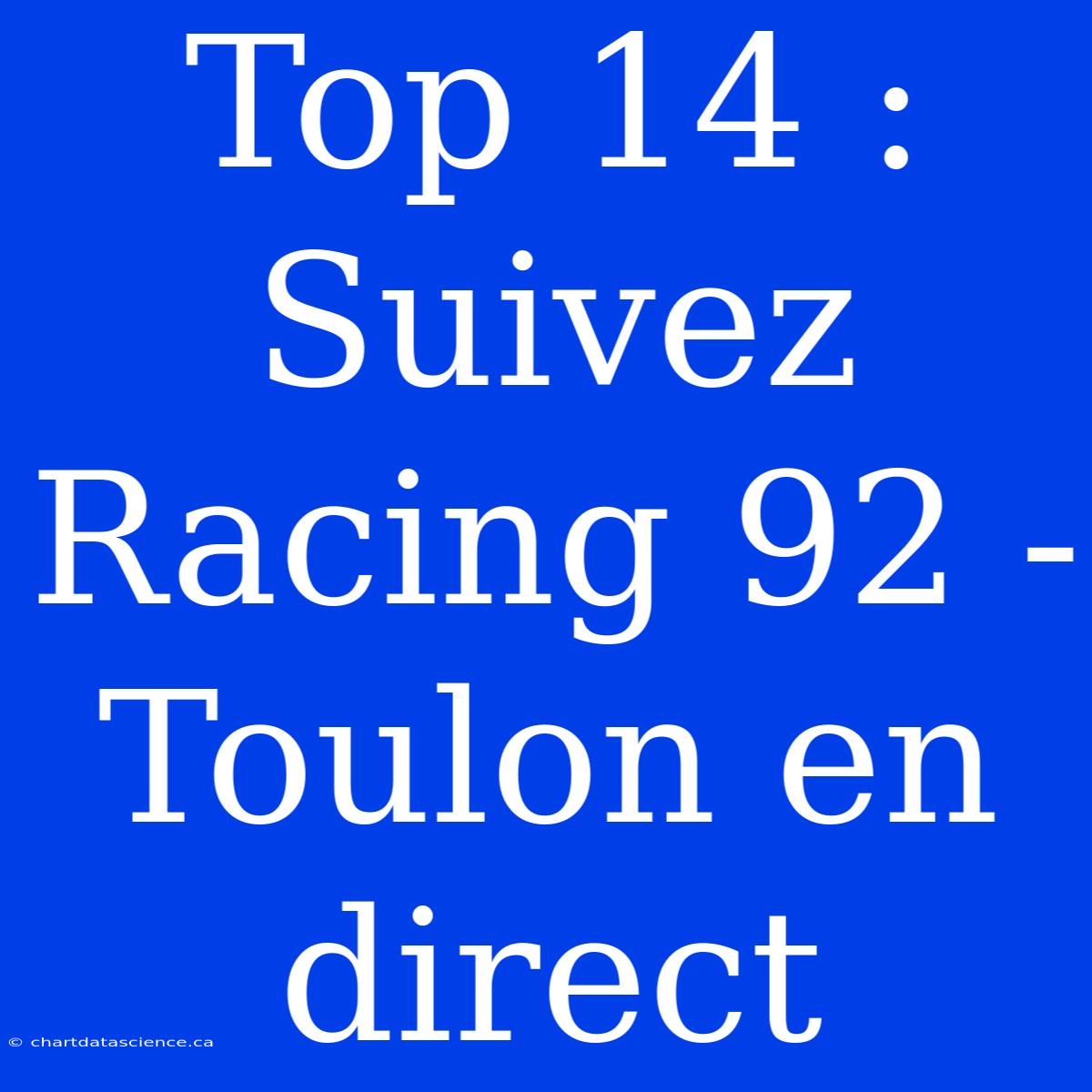 Top 14 : Suivez Racing 92 - Toulon En Direct