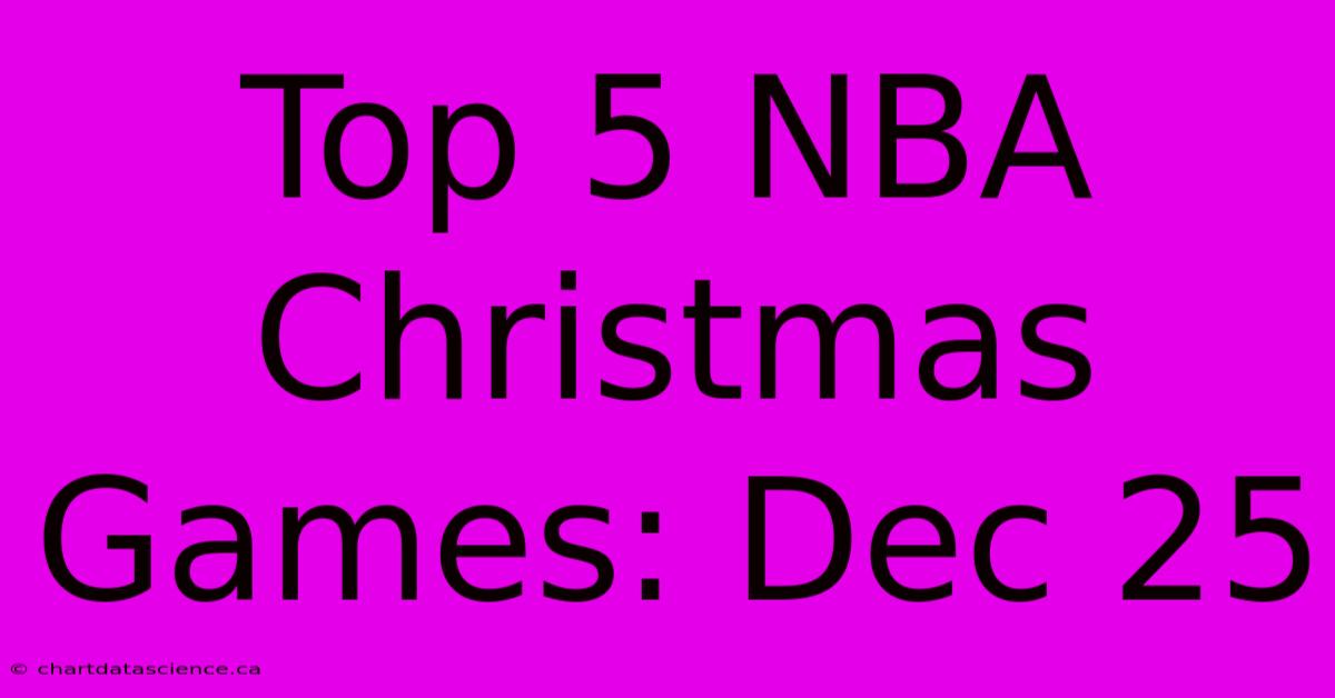 Top 5 NBA Christmas Games: Dec 25