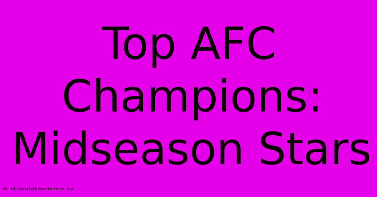 Top AFC Champions: Midseason Stars