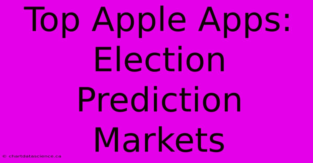 Top Apple Apps: Election Prediction Markets 