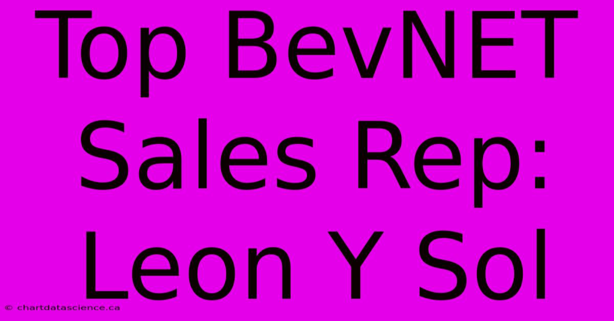 Top BevNET Sales Rep: Leon Y Sol