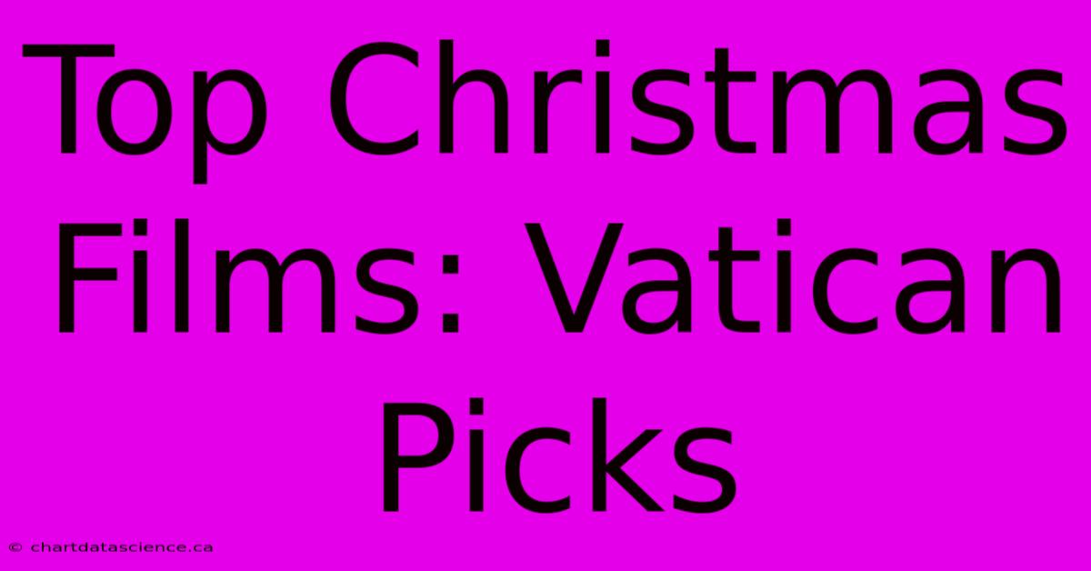 Top Christmas Films: Vatican Picks