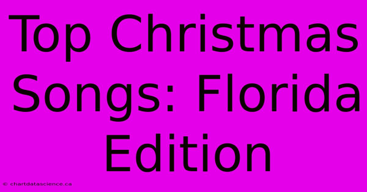 Top Christmas Songs: Florida Edition