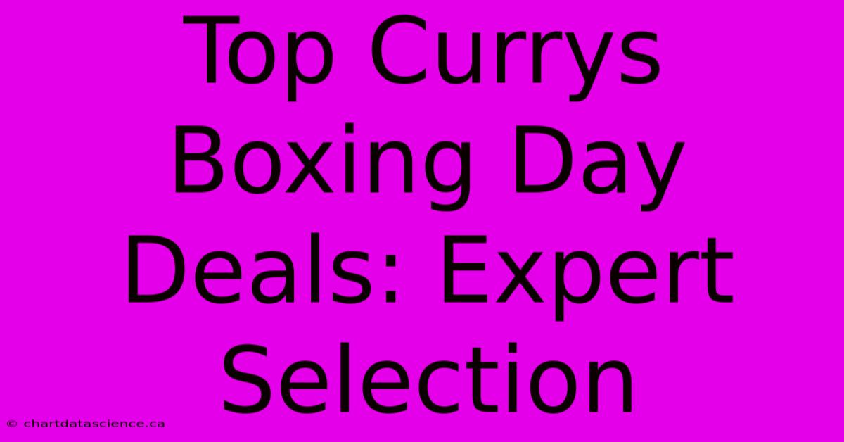 Top Currys Boxing Day Deals: Expert Selection