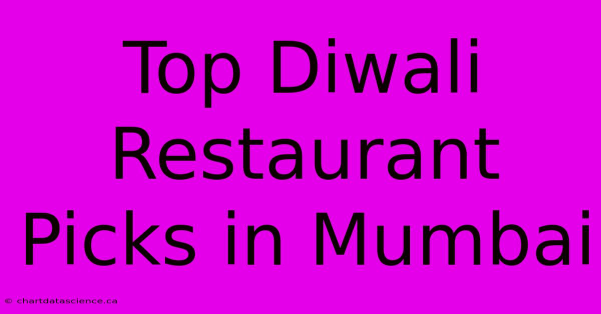 Top Diwali Restaurant Picks In Mumbai