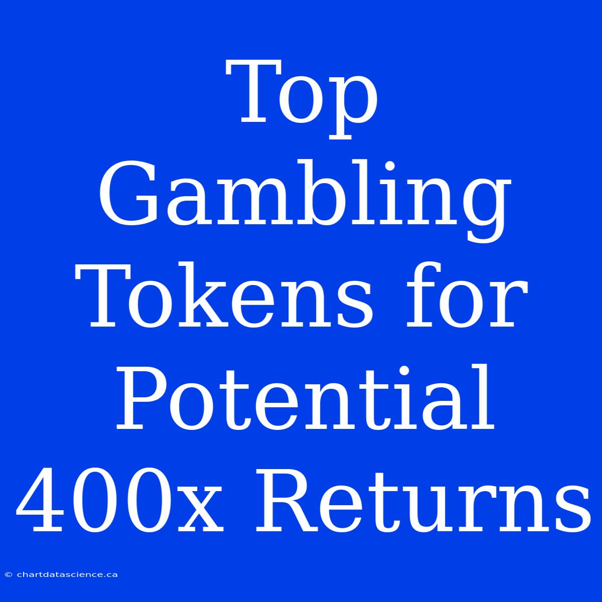 Top Gambling Tokens For Potential 400x Returns