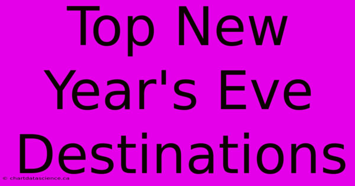 Top New Year's Eve Destinations