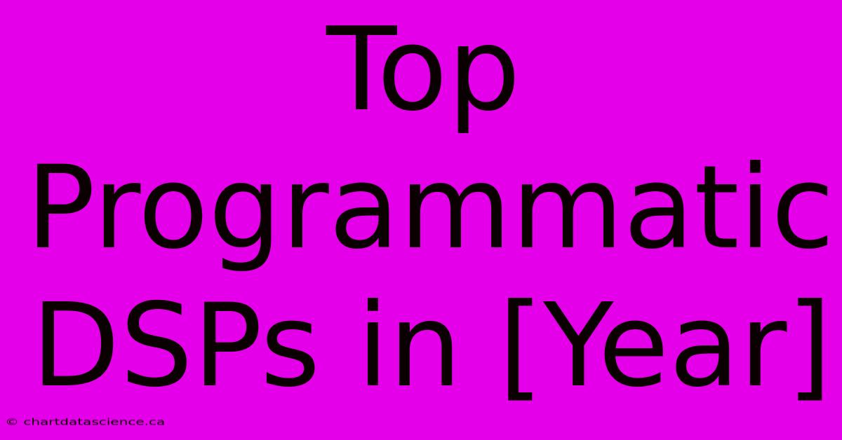 Top Programmatic DSPs In [Year]