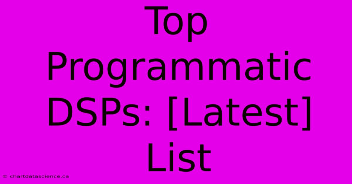 Top Programmatic DSPs: [Latest] List