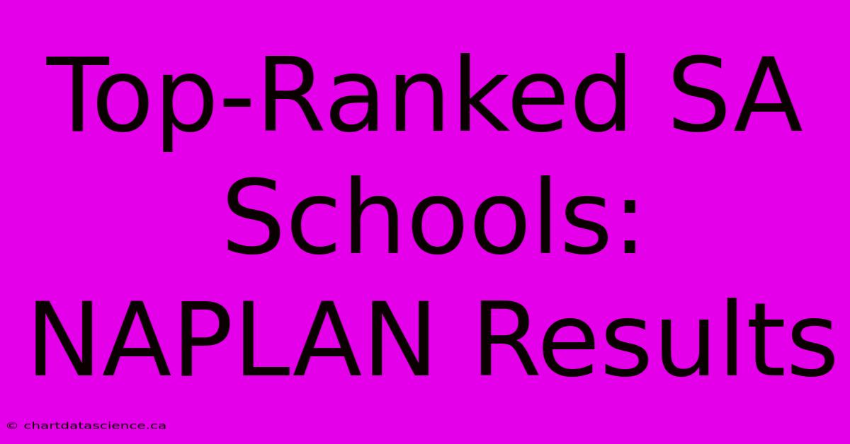 Top-Ranked SA Schools: NAPLAN Results