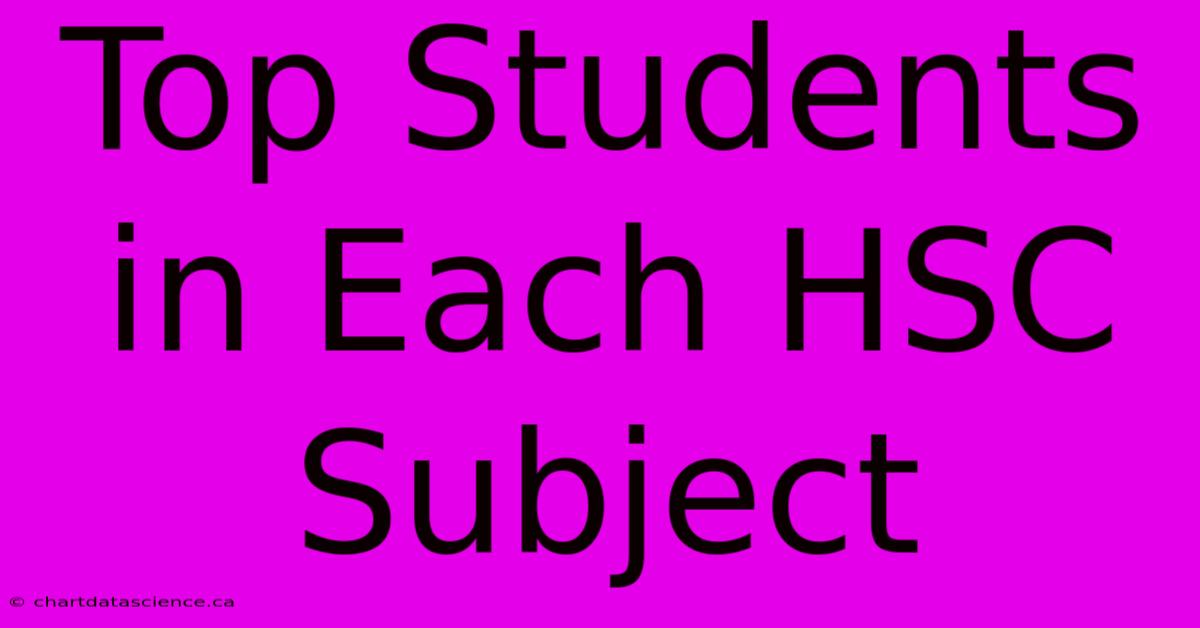 Top Students In Each HSC Subject