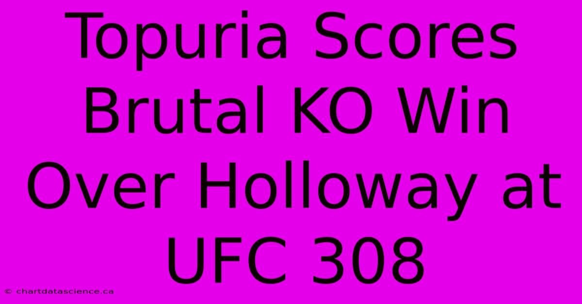 Topuria Scores Brutal KO Win Over Holloway At UFC 308