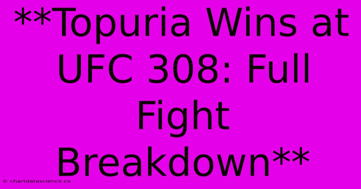 **Topuria Wins At UFC 308: Full Fight Breakdown** 